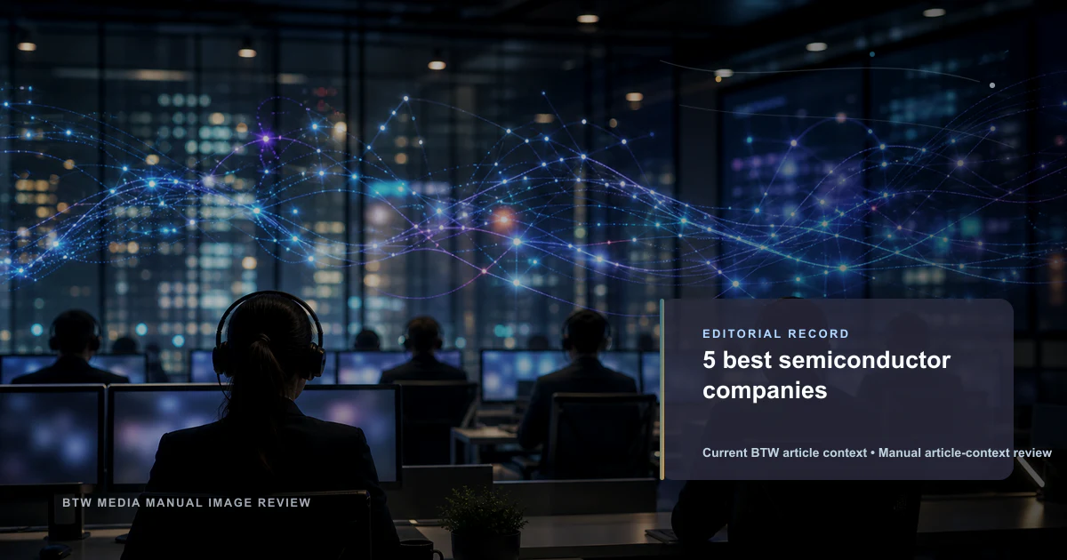5 best semiconductor companies reviewed editorial briefing visual