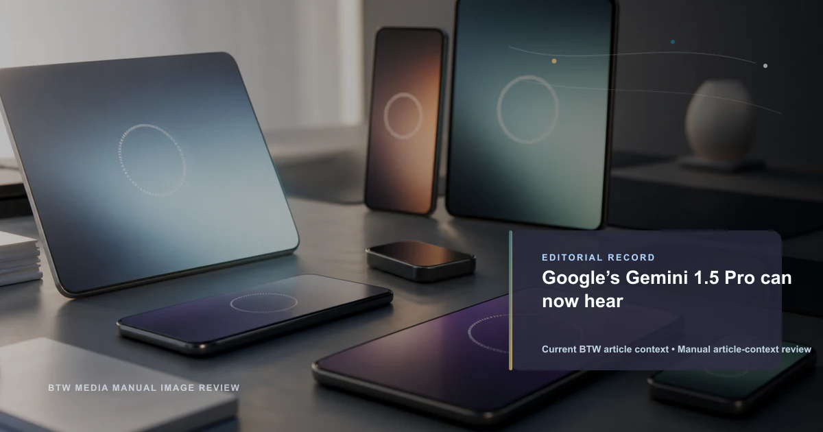 Google’s Gemini 1.5 Pro can now hear