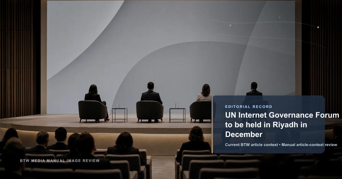 UN Internet Governance Forum to be held in Riyadh in December reviewed editorial briefing visual