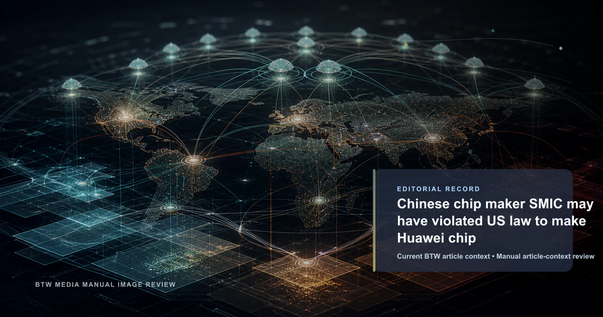 Chinese chip maker SMIC may have violated US law to make Huawei chip reviewed editorial briefing visual
