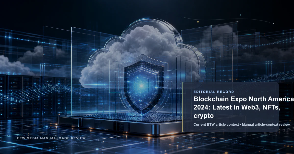 Blockchain Expo North America 2024: Latest in Web3, NFTs, crypto reviewed editorial briefing visual