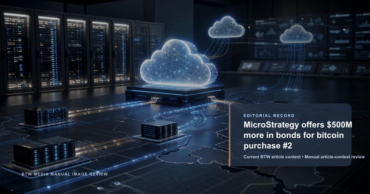 MicroStrategy offers $500M more in bonds for bitcoin purchase #2 reviewed editorial briefing visual