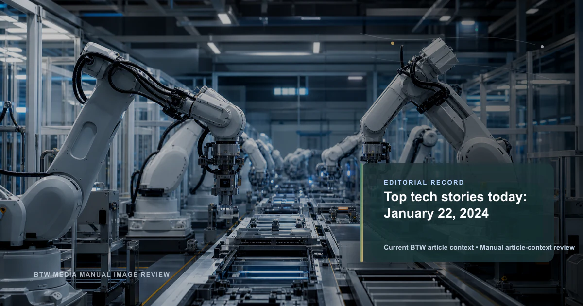 Top tech stories today: January 22, 2024 reviewed editorial briefing visual