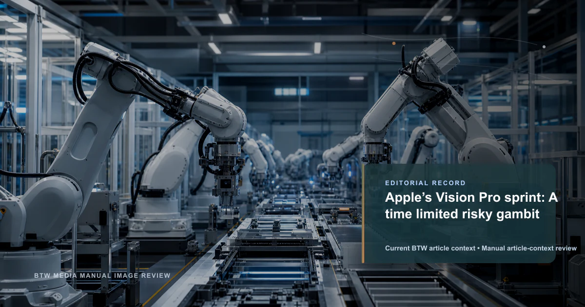 Apple’s Vision Pro sprint: A time limited risky gambit reviewed editorial briefing visual