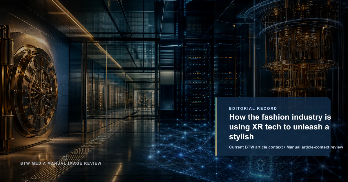 How the fashion industry is using XR tech to unleash a stylish reviewed editorial briefing visual