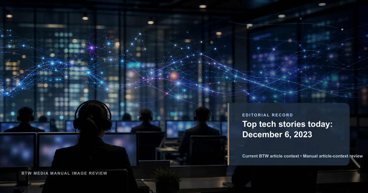 Les meilleures actualités tech du jour : 6 décembre 2023