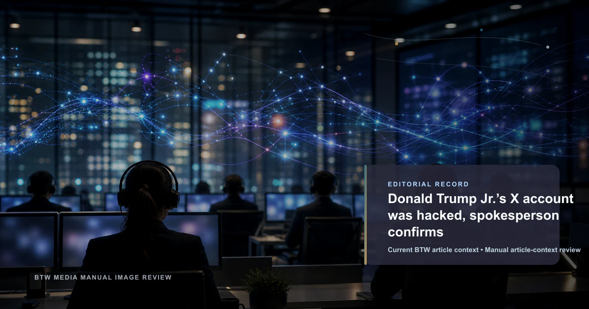 Donald Trump Jr.’s X account was hacked, spokesperson confirms reviewed editorial briefing visual