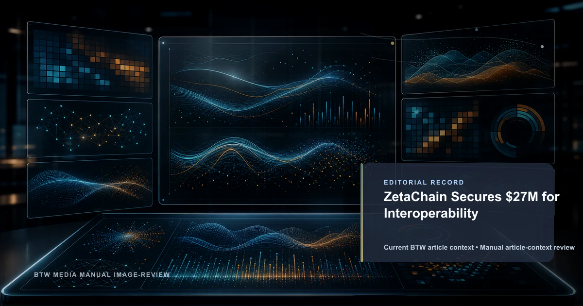 ZetaChain Secures $27M for Interoperability reviewed editorial briefing visual
