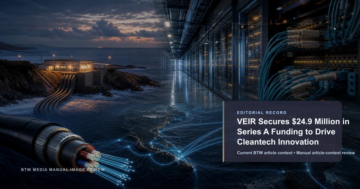 VEIR Secures $24.9 Million in Series A Funding to Drive Cleantech Innovation reviewed editorial briefing visual