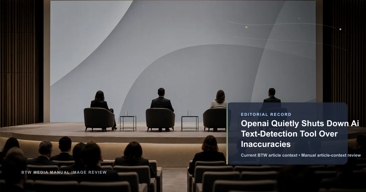 Openai Quietly Shuts Down Ai Text-Detection Tool Over Inaccuracies reviewed editorial briefing visual
