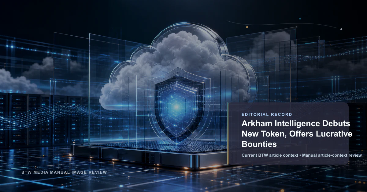Arkham Intelligence Debuts New Token, Offers Lucrative Bounties reviewed editorial briefing visual