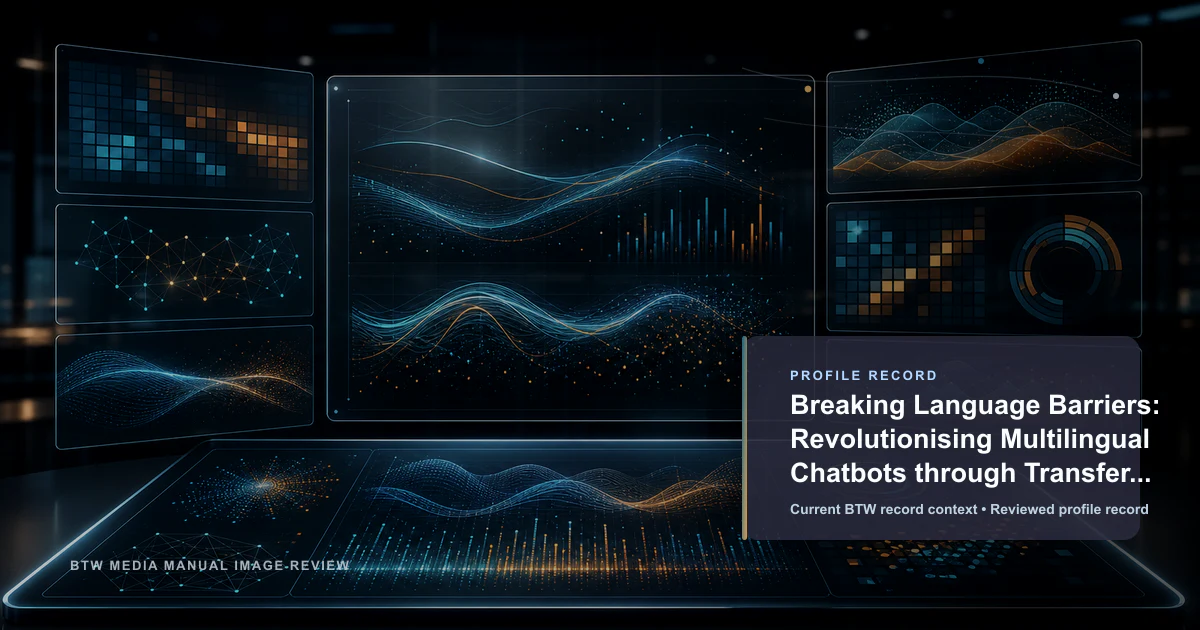 Breaking Language Barriers: Revolutionising Multilingual Chatbots through Transfer Learning reviewed profile record visual