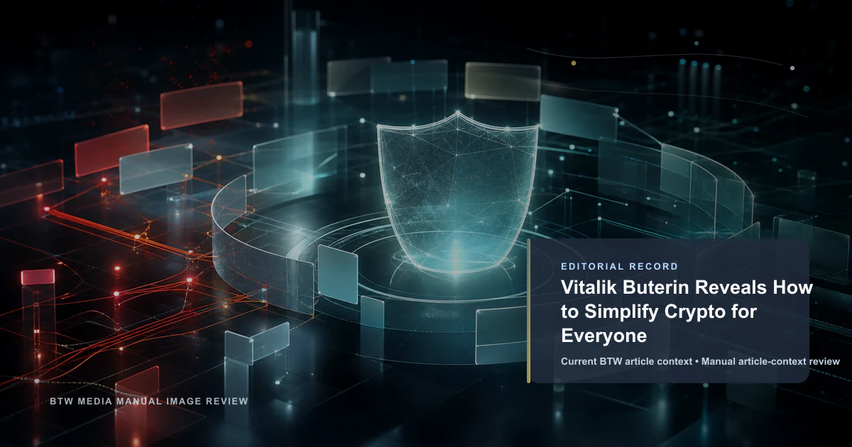 Vitalik Buterin Reveals How to Simplify Crypto for Everyone reviewed editorial briefing visual