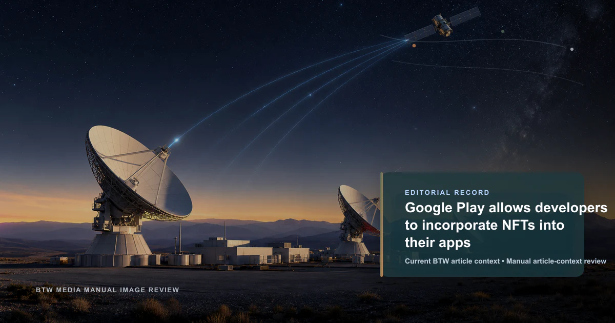 Google Play allows developers to incorporate NFTs into their apps reviewed editorial briefing visual