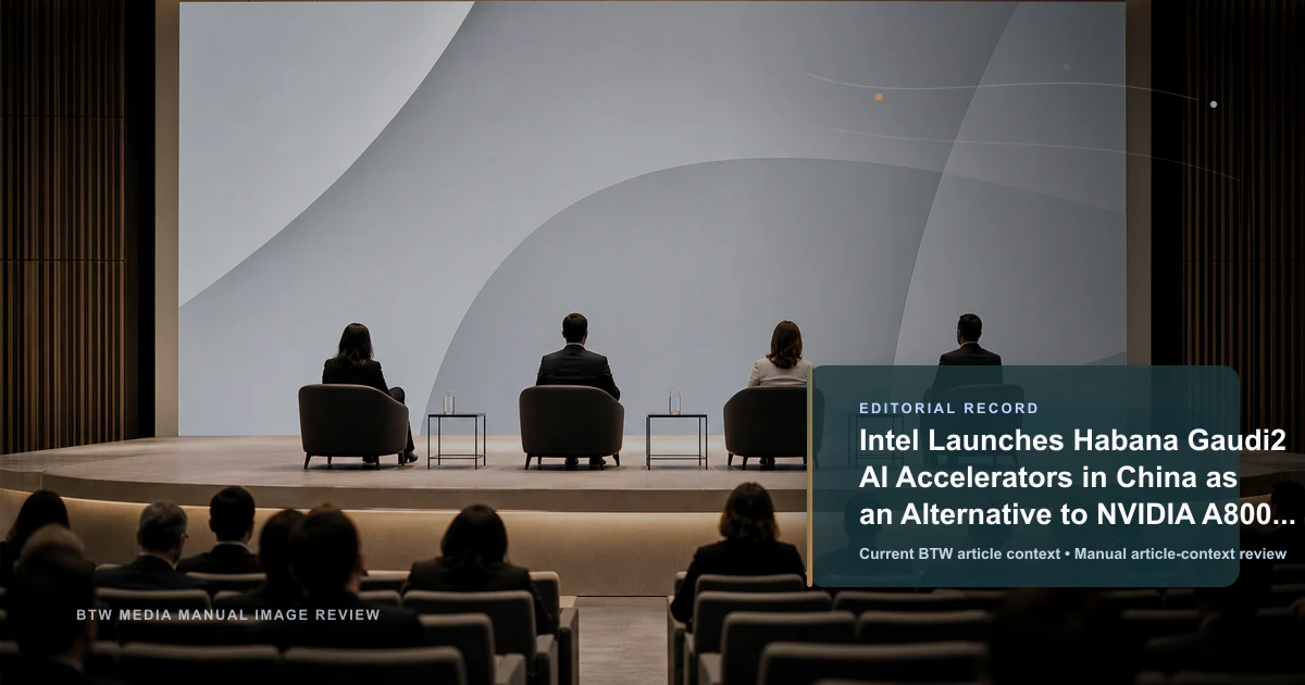 Intel Launches Habana Gaudi2 AI Accelerators in China as an Alternative to NVIDIA A800 Chips reviewed editorial briefing visual