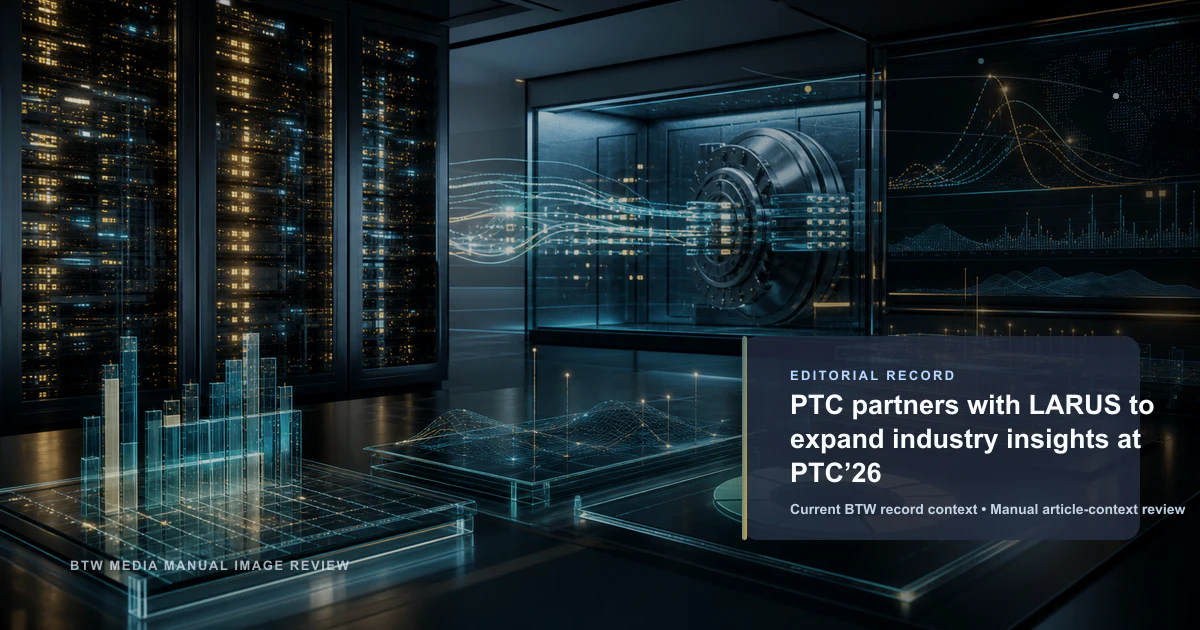 PTC s'associe à LARUS pour élargir les perspectives industrielles à PTC'26