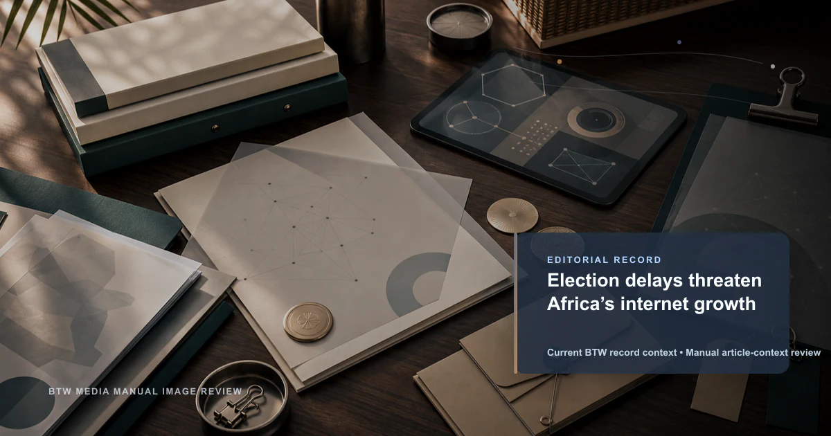 Election delays threaten Africa’s internet growth reviewed editorial briefing visual