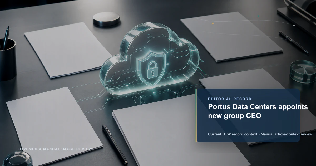 Portus Data Centers appoints new group CEO reviewed editorial briefing visual