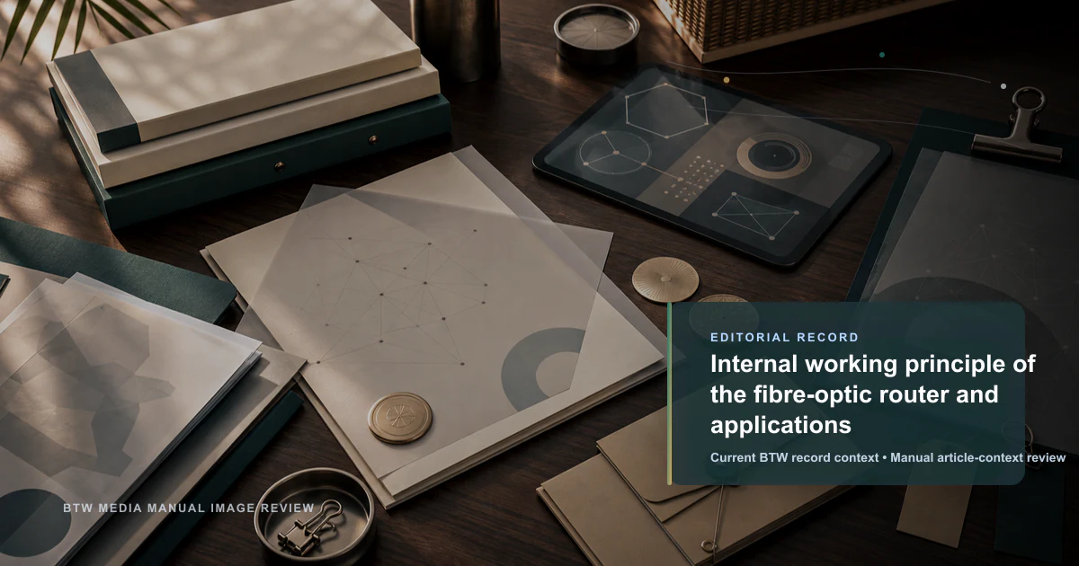 Internal working principle of the fibre-optic router and applications reviewed editorial briefing visual