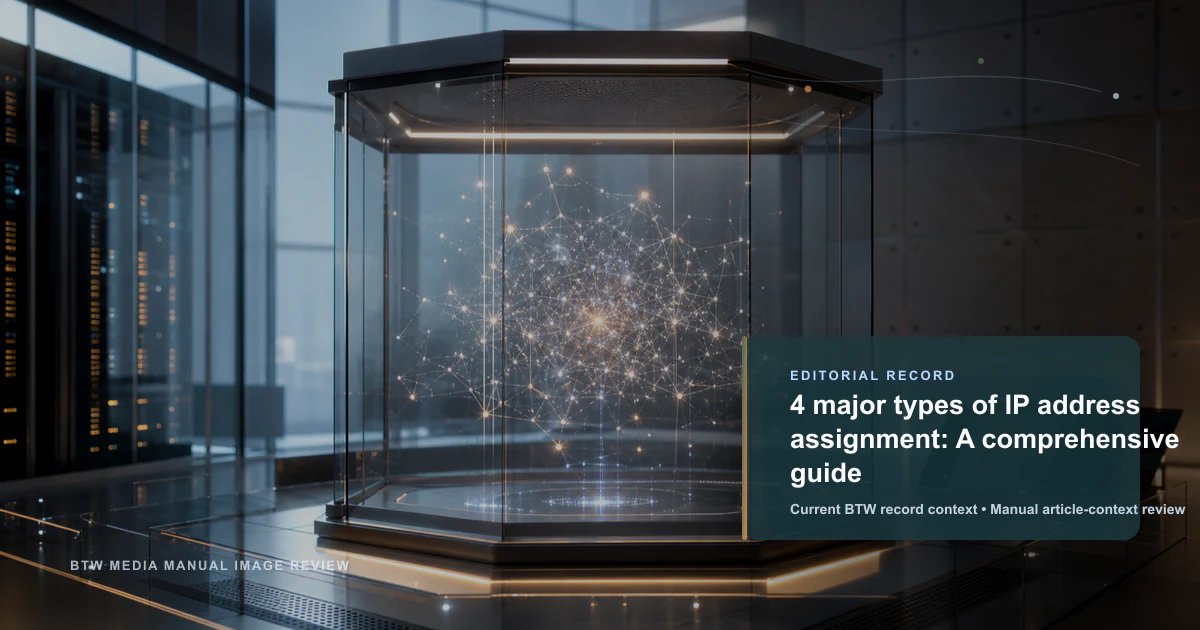 4 major types of IP address assignment: A comprehensive guide reviewed editorial briefing visual