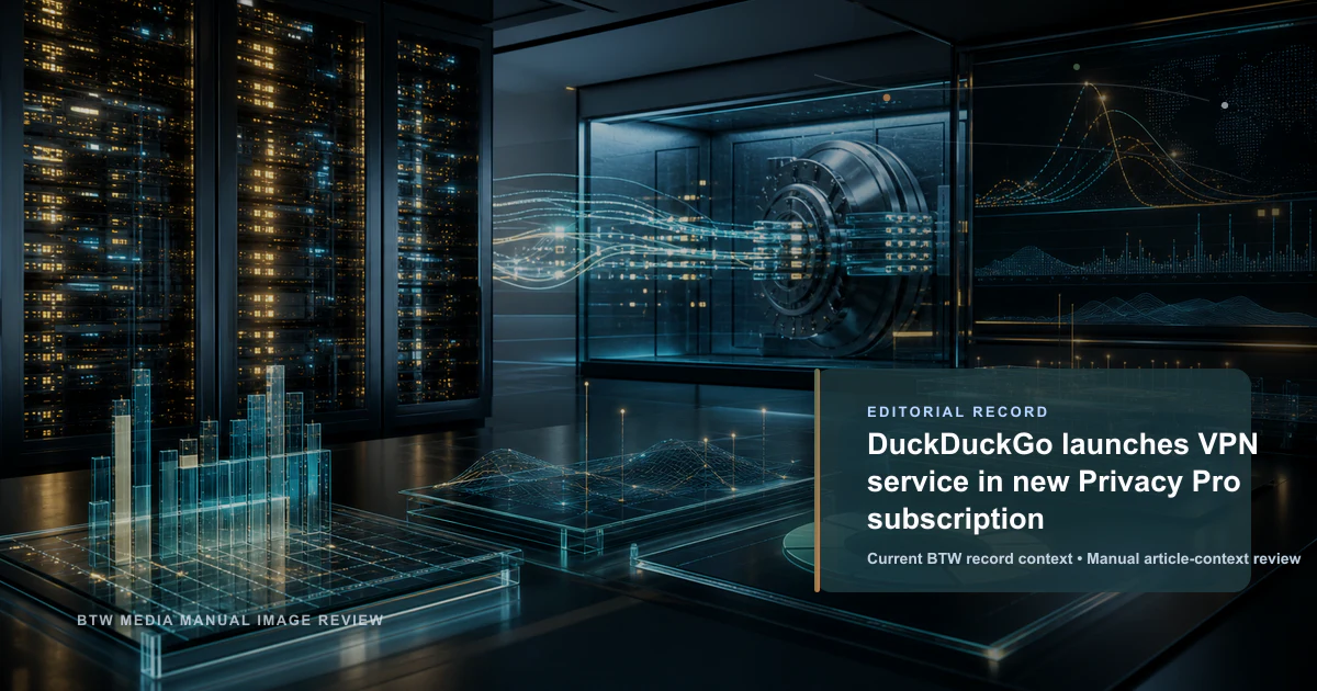 DuckDuckGo launches VPN service in new Privacy Pro subscription reviewed editorial briefing visual