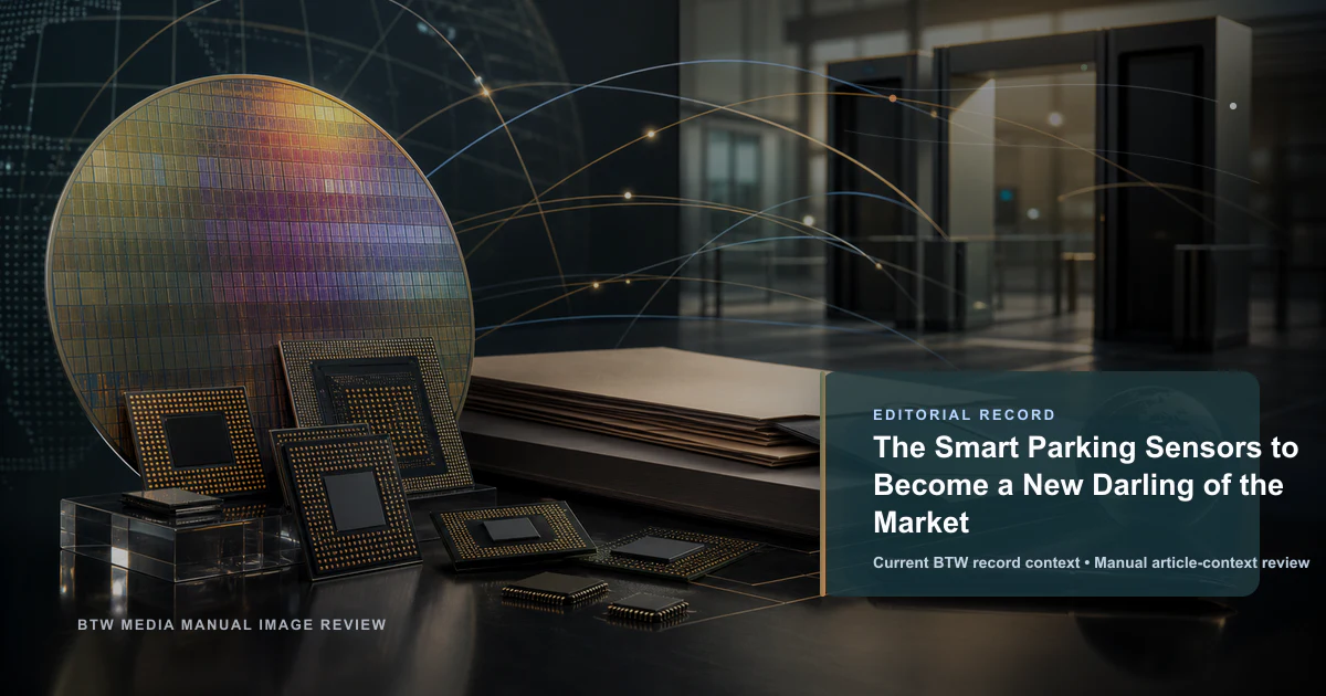 The Smart Parking Sensors to Become a New Darling of the Market reviewed editorial briefing visual