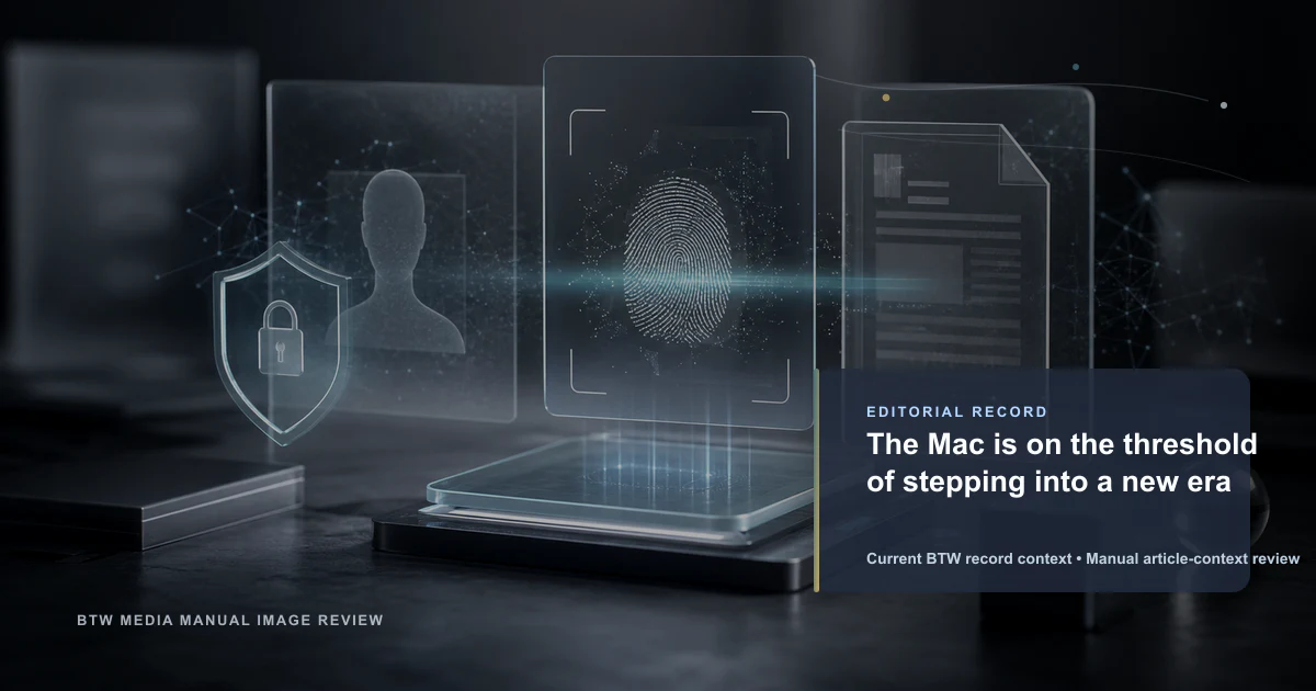 The Mac is on the threshold of stepping into a new era reviewed editorial briefing visual