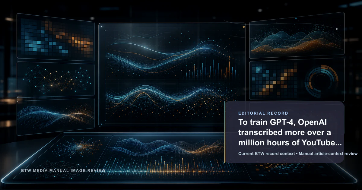 To train GPT-4, OpenAI transcribed more over a million hours of YouTube footage reviewed editorial briefing visual
