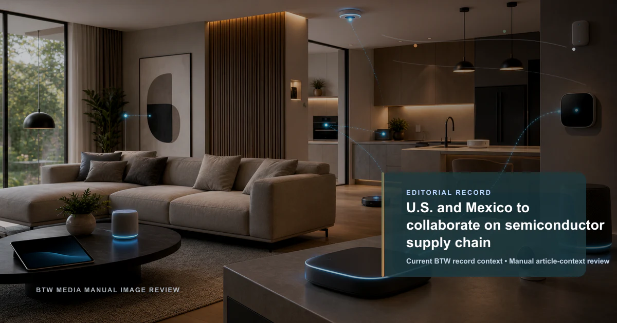 U.S. and Mexico to collaborate on semiconductor supply chain reviewed editorial briefing visual