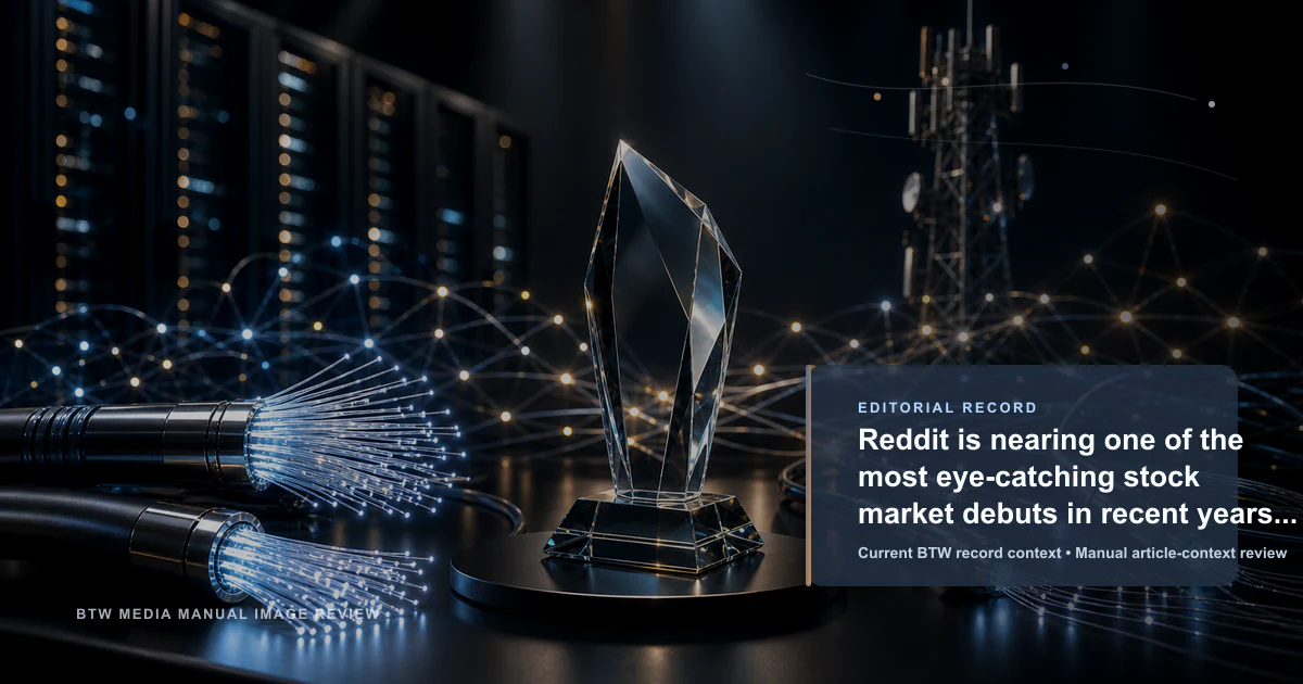 Reddit is nearing one of the most eye-catching stock market debuts in recent years for its high valuation reviewed editorial briefing visual