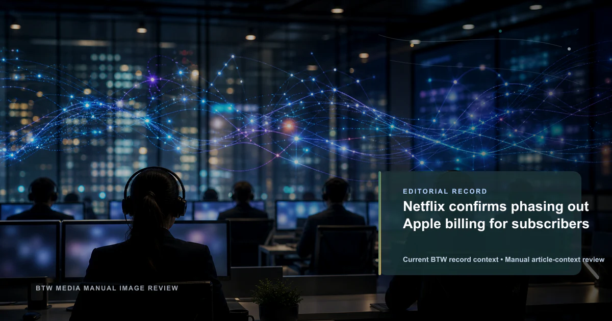 Netflix confirms phasing out Apple billing for subscribers reviewed editorial briefing visual