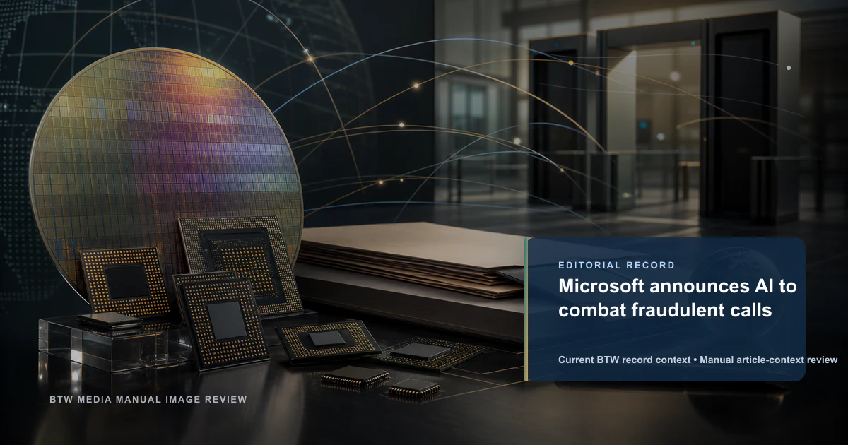 Microsoft announces AI to combat fraudulent calls reviewed editorial briefing visual