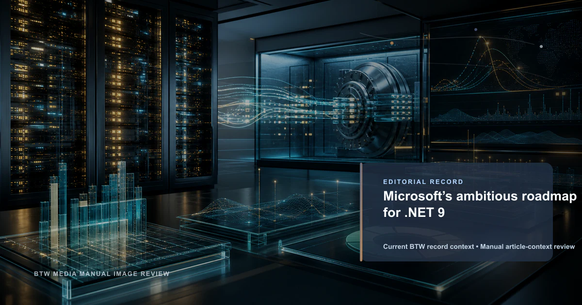 Microsoft’s ambitious roadmap for .NET 9 reviewed editorial briefing visual