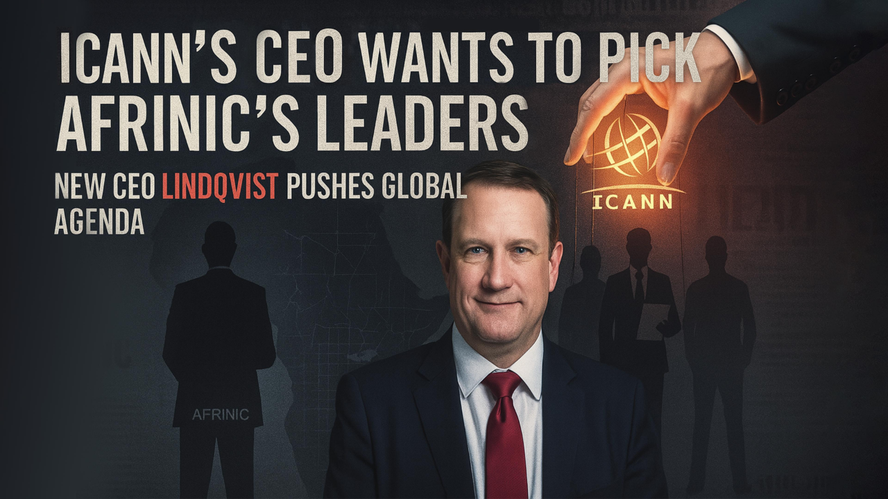 ICANN CEO wants to pick AFRINIC’s leaders: New CEO Lindqvist pushes global agenda