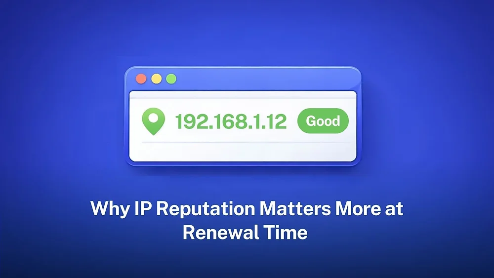 Why IP Reputation Matters More at Renewal Time