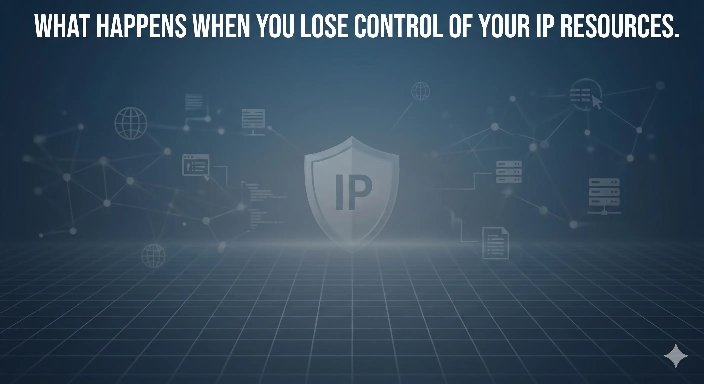 What happens when you lose control of your IP resources